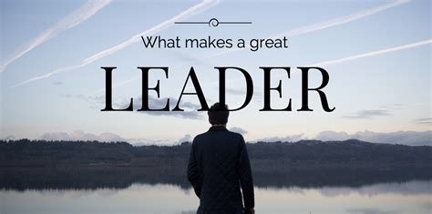home of great leaders|Effective Leadership: What Makes a Great Leader .